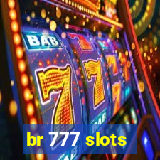 br 777 slots